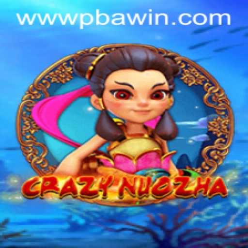 Discover the Thrilling World of CrazyNuoZha: A Game Changer by PBAwin.COM