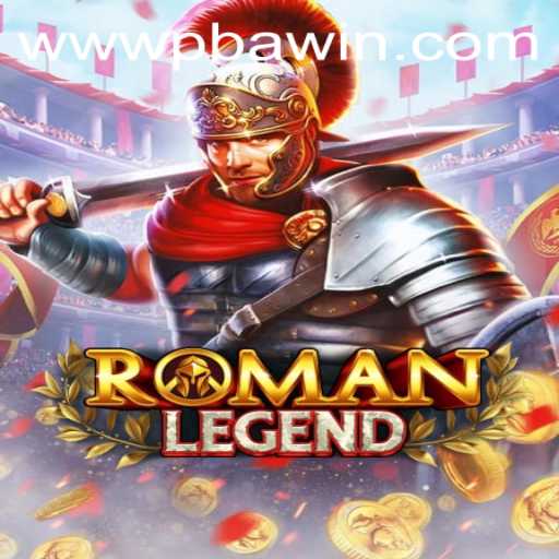 Exploring the Epic World of RomanLegend and the Role of PBAwin.COM